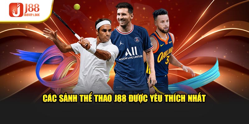 Các sảnh thể thao J88 được yêu thích nhất 
