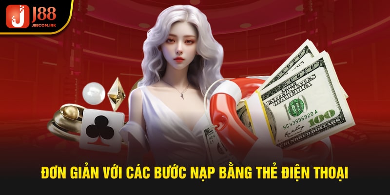 Đơn giản với các bước nạp bằng thẻ điện thoại